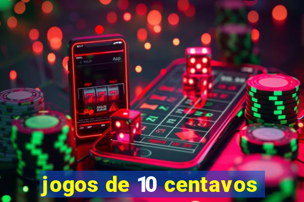 jogos de 10 centavos